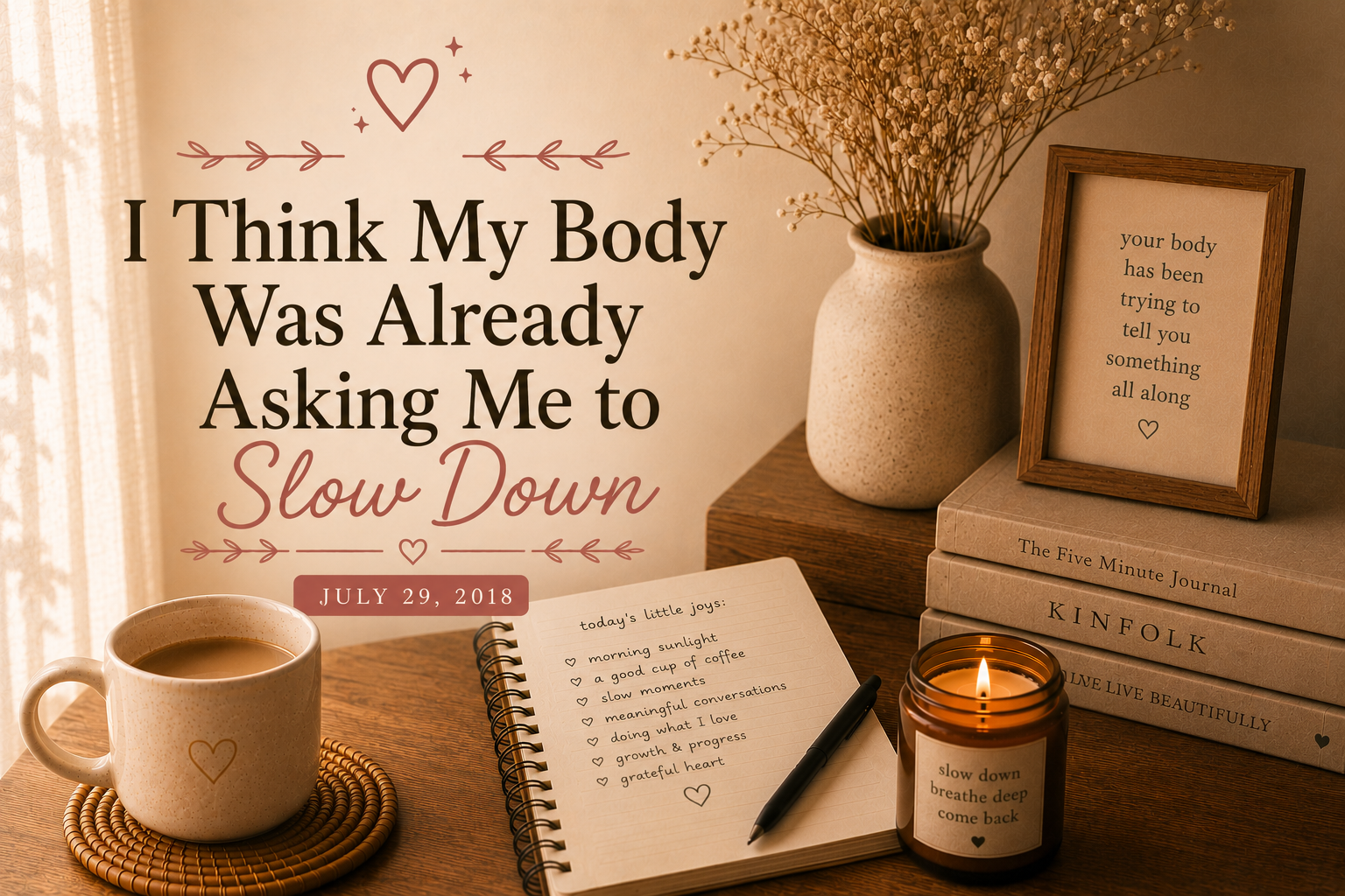 I Think My Body Was Already Asking Me to Slow Down